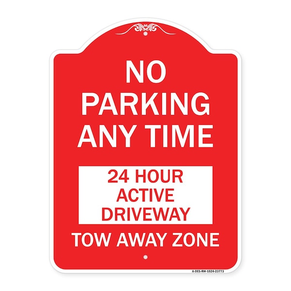 Signmission No Parking Anytime 24 Hour Active Driveway Tow Away Zone, Red & White Alum, 18" x 24", RW-1824-23773 A-DES-RW-1824-23773 - main